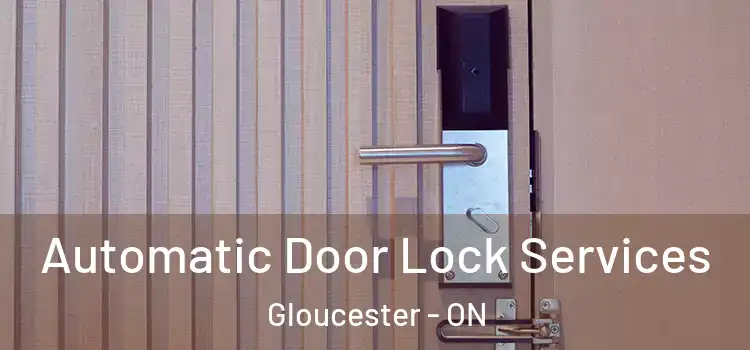 Automatic Door Lock Services Gloucester - ON