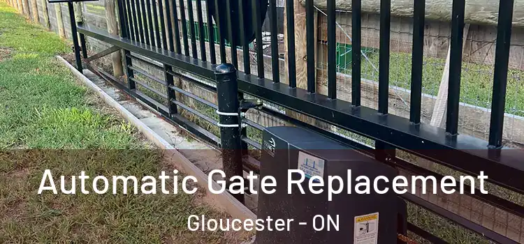 Automatic Gate Replacement Gloucester - ON