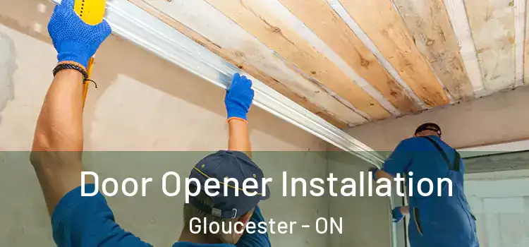 Door Opener Installation Gloucester - ON