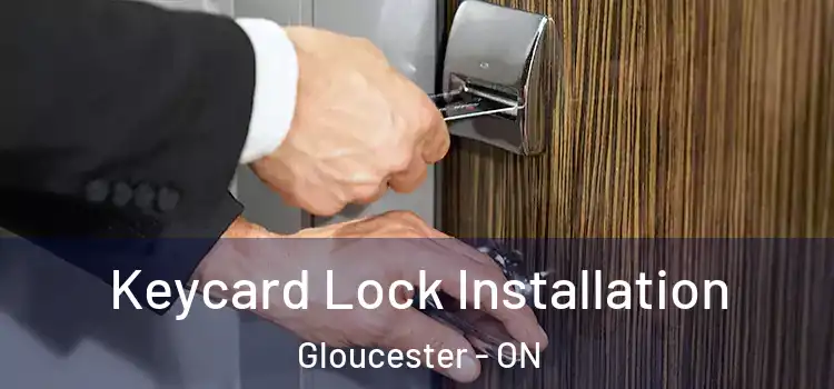 Keycard Lock Installation Gloucester - ON