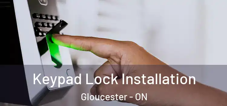 Keypad Lock Installation Gloucester - ON