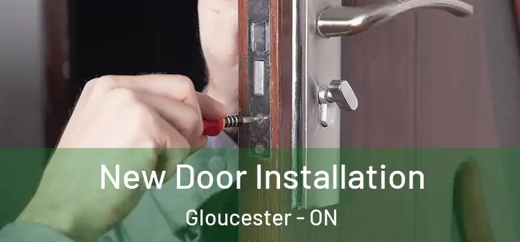 New Door Installation Gloucester - ON