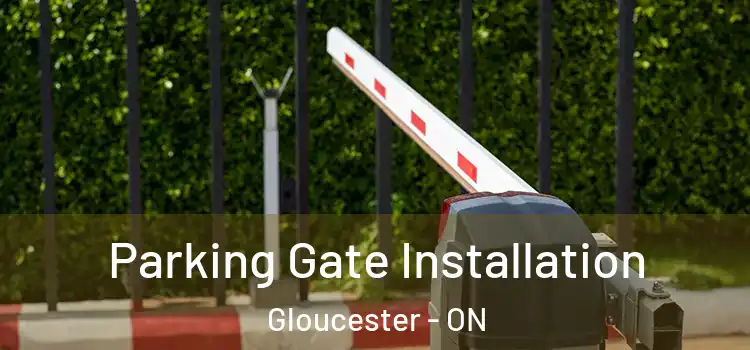 Parking Gate Installation Gloucester - ON
