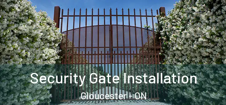 Security Gate Installation Gloucester - ON