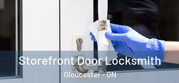 Storefront Door Locksmith Gloucester - ON